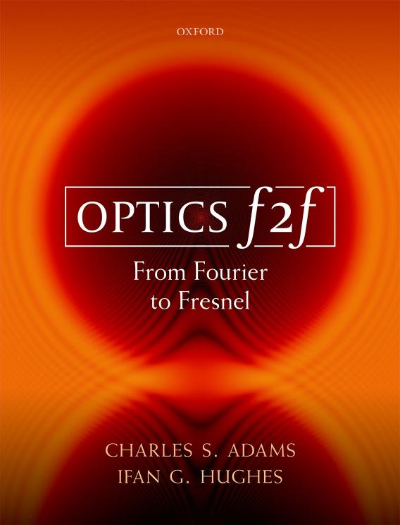 (eBook PDF)Optics f2f: From Fourier to Fresnel by Charles S. Adams,Ifan G. Hughes