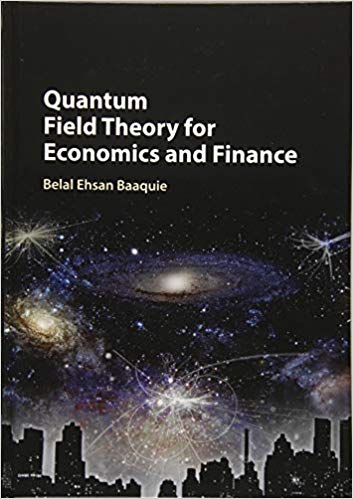 (eBook PDF)Quantum Field Theory for Economics and Finance by Belal Ehsan Baaquie 
