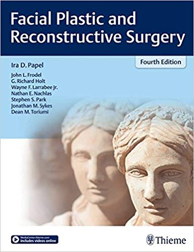 (eBook PDF)Facial Plastic and Reconstructive Surgery, 4th Edition + Videos by Ira D. Papel , John L. Frodel , G. Richard Holt , Wayne F. Larrabee , Nathan E. Nachlas , Stephen S. Park , Jonathan M. Sykes 