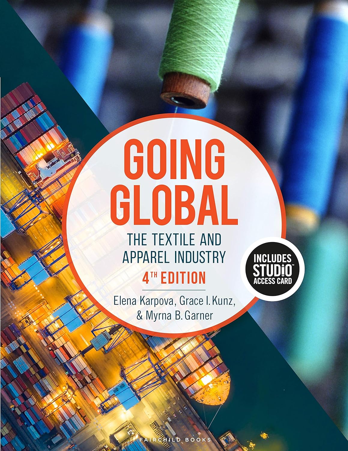 (eBook PDF)GOING GLOBAL The Textile and Apparel Industry 4TH EDITION by Elena E. Karpova , Grace I. Kunz , Myrna B. Garner 