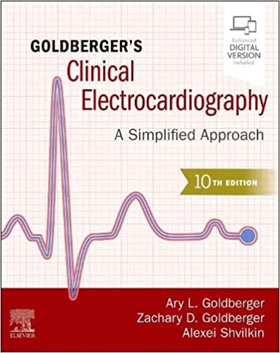 (eBook PDF)Goldberger s Clinical Electrocardiography: A Simplified Approach 10th Edition by Ary L. Goldberger MD FACC , Zachary D. Goldberger MD FACC FHRS , Alexei Shvilkin MD PhD 