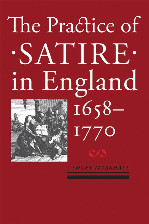 (eBook PDF)The Practice of Satire in England, 1658–1770 by Ashley Marshall