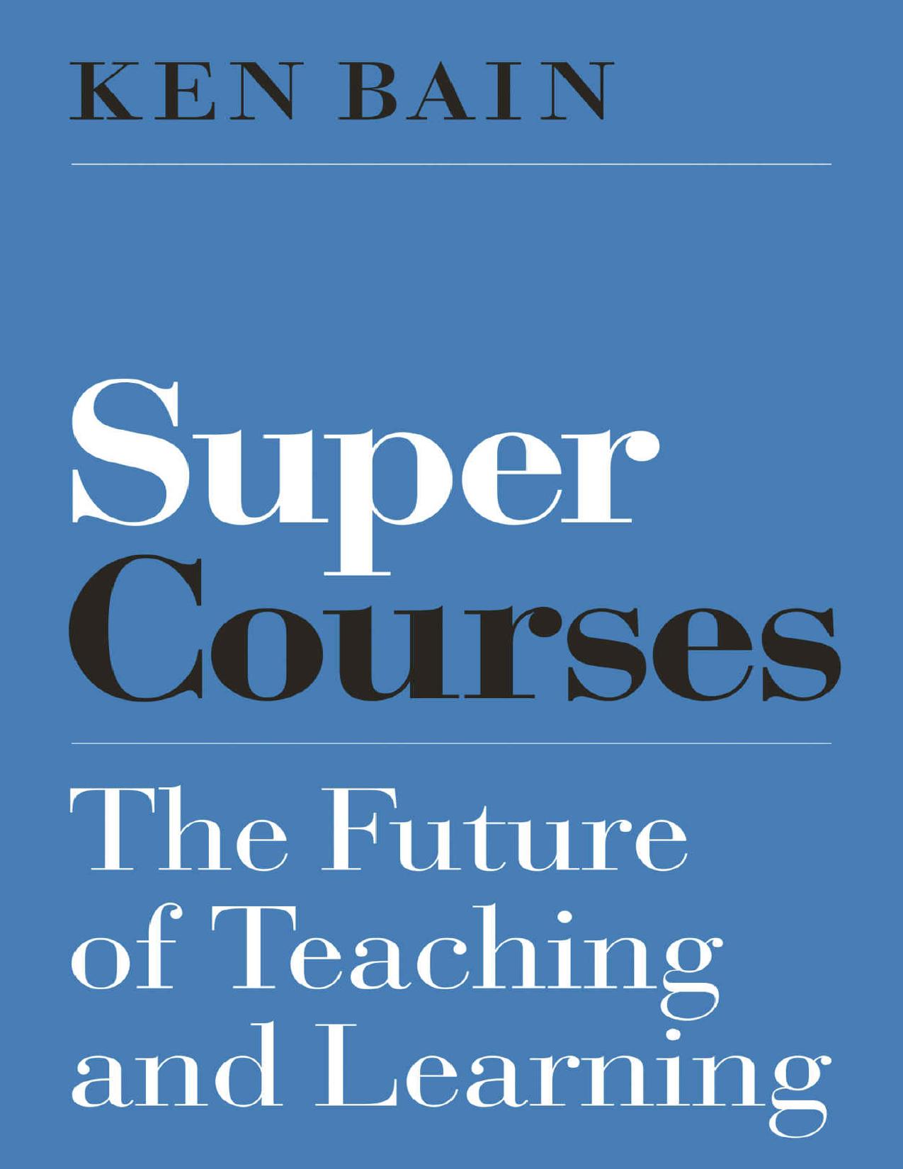 (eBook PDF)Super Courses: The Future of Teaching and Learning by Ken Bain