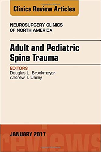 (eBook PDF)Adult and Pediatric Spine Trauma  by Douglas L. Brockmeyer MD FAAP , Andrew T. Dailey MD 