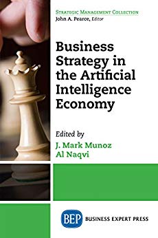 (eBook PDF)Business Strategy in the Artificial Intelligence Economy  by J. Mark Munoz , Al Naqvi 