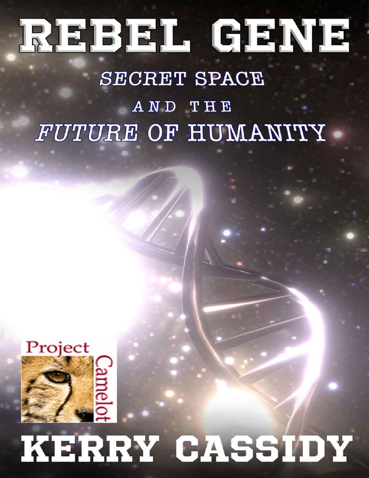 (eBook PDF)REBEL GENE: Secret Space and the Future of Humanity by Kerry Lynn Cassidy