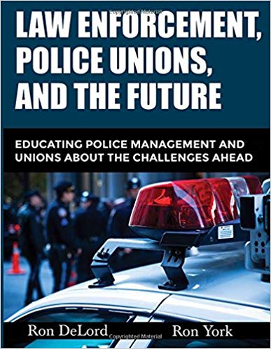 (eBook PDF)Law Enforcement, Police Unions, and the Future by Ron Delord , Ron York 