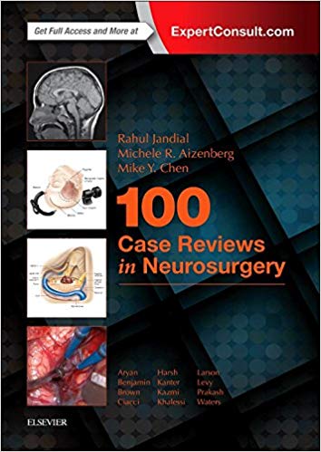 (eBook PDF)100 Case Reviews in Neurosurgery by Rahul Jandial MD PhD , Michele R Aizenberg MD , Mike Y. Chen MD PhD 