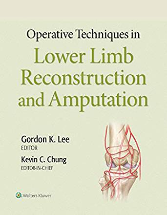 (eBook PDF)Operative Techniques in Lower Limb Reconstruction and Amputation by Gordon Lee , Kevin C Chung MD MS , Gordon Lee MD 