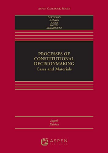 (eBook EPUB)Processes of Constitutional Decisionmaking Cases and Materials (Aspen Casebook) 8th Edition by Sanford Levinson,Jack M. Balkin,Akhil Reed Amar