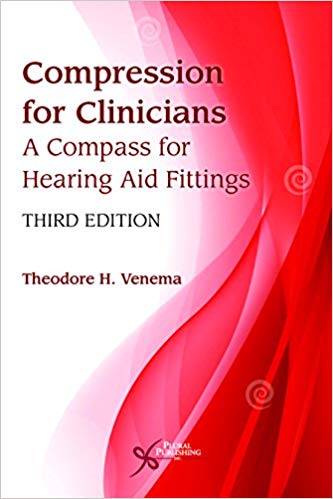 (eBook PDF)Compression for Clinicians A Compass for Hearing Aid Fittings, Third Edition by Theodore H. Venema 