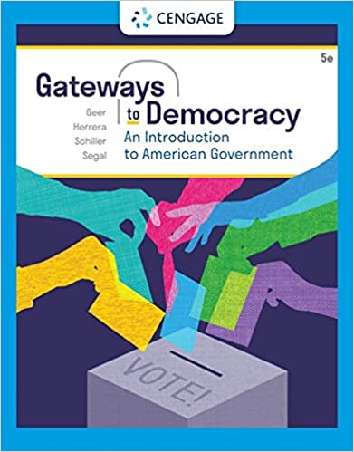 (eBook PDF)Gateways to Democracy An Introduction to American Government (MindTap Course List) 5th Edition by John G. Geer , Richard Herrera , Wendy J. Schiller , Jeffrey A. Segal 
