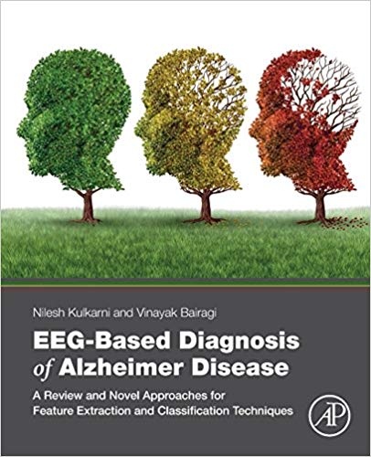 (eBook PDF)EEG-Based Diagnosis of Alzheimer Disease  by Nilesh Kulkarni , Vinayak Bairagi 