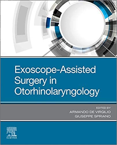 (eBook PDF)Exoscope-Assisted Surgery in Otorhinolaryngology by Armando De Virgilio MD PhD,Giuseppe Spriano MD