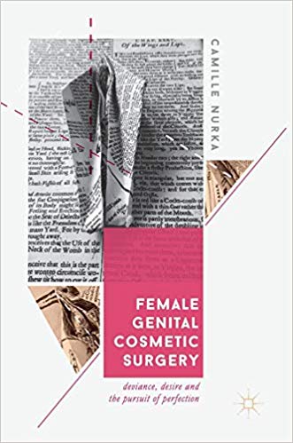 (eBook PDF)Female Genital Cosmetic Surgery: Deviance, Desire and the Pursuit of Perfection by Camille Nurka 