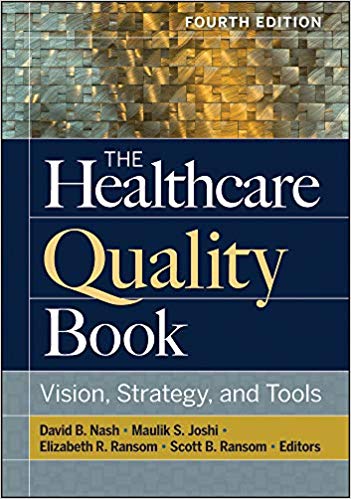(eBook PDF)The Healthcare Quality Book Vision, Strategy, and Tools, Fourth Edition by David Nash 