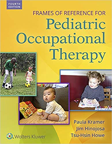 (eBook PDF)Frames of Reference for Pediatric Occupational Therapy, Fourth Edition by Paula Kramer 