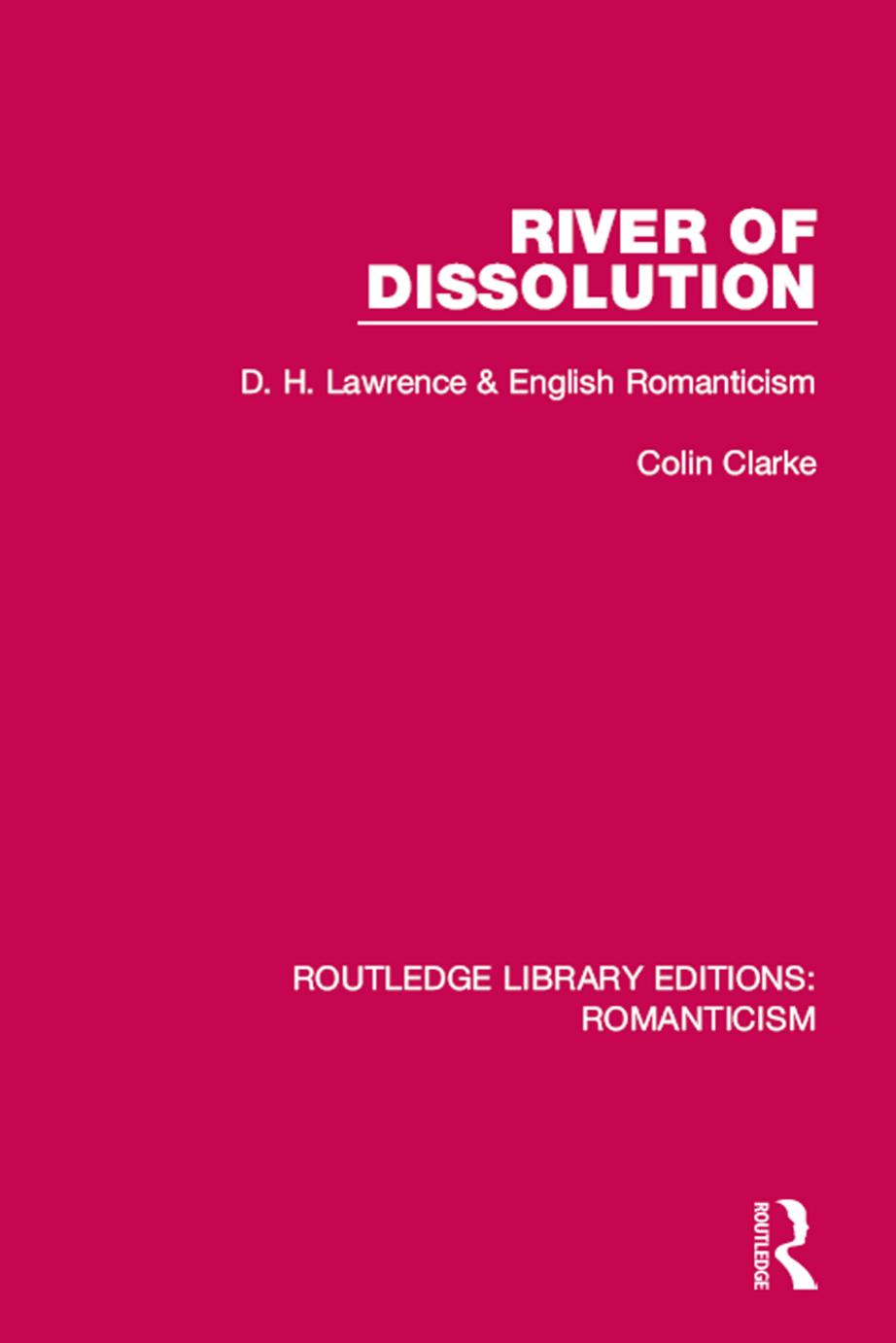 (eBook PDF)River of Dissolution: D. H. Lawrence and English Romanticism by Colin Clarke