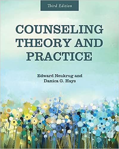 (eBook PDF)Counseling Theory and Practice, 3rd Edition by Edward Neukrug, Danica G Hays