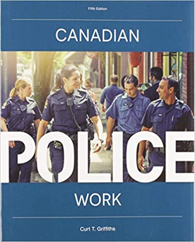 (eBook PDF)Canadian Police Work 5th Canadian Edition  by Curt Griffiths 