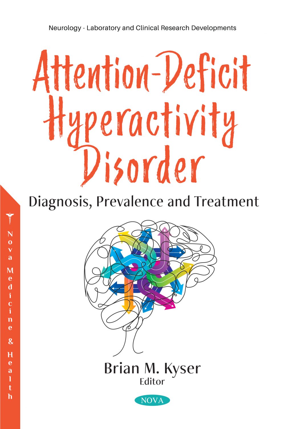 (eBook PDF)Attention-Deficit Hyperactivity Disorder Diagnosis, Prevalence and Treatment by Brian M. Kyser