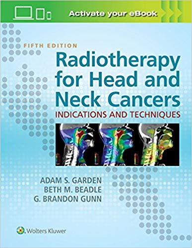 (eBook PDF)Radiotherapy for Head and Neck Cancers, 5ed by Adam S. Garden MD , Beth M. Beadle , G. Brandon Gunn 
