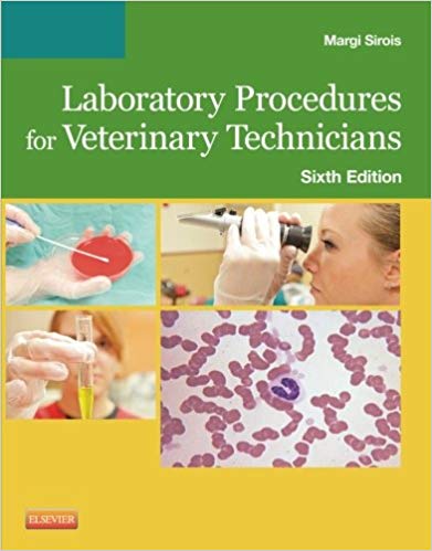 (eBook PDF)Laboratory Procedures for Veterinary Technicians, 6th Edition by Margi Sirois EdD MS RVT LAT 