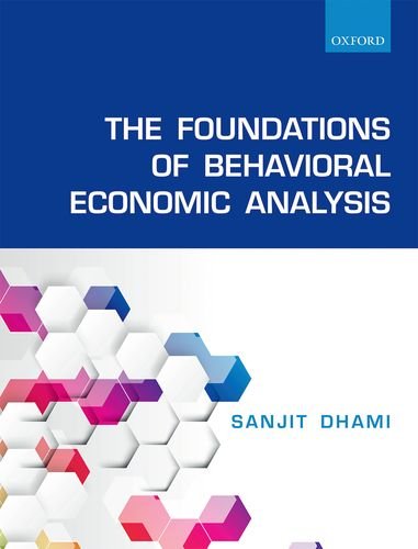 (eBook PDF)The foundations of behavioral economic analysis by Dhami, Sanjit S