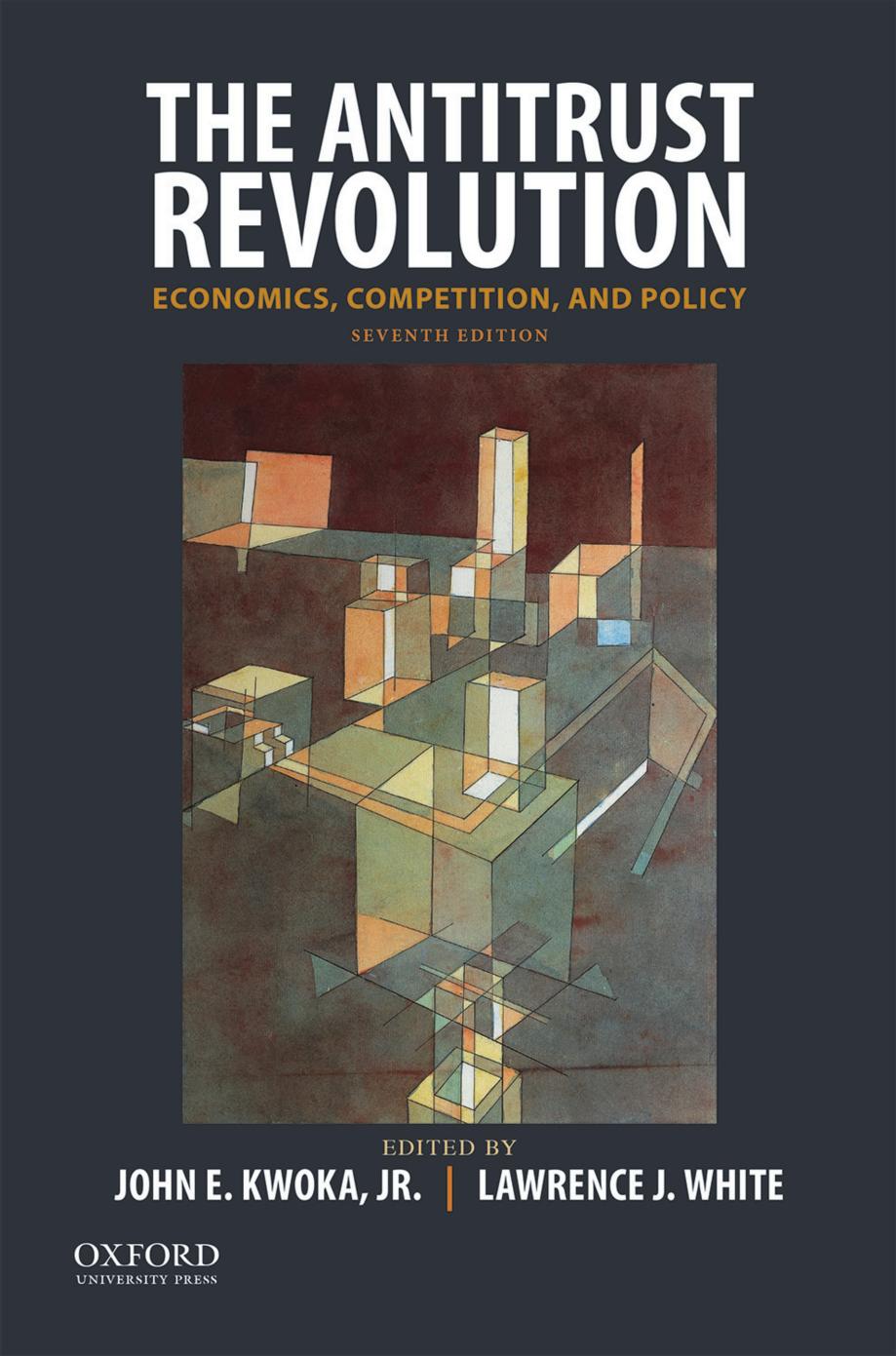 (eBook PDF)The Antitrust Revolution: Economics, Competition, and Policy 7th Edition by John E. Kwoka Jr.,Lawrence J. White