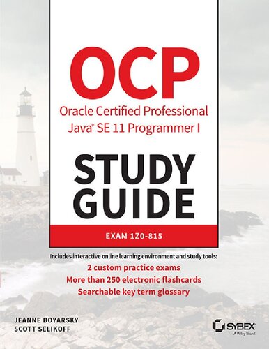 (eBook PDF)OCP Oracle Certified Professional Java SE 11 Programmer I Study Guide: Exam 1Z0-815 by Jeanne Boyarsky, Scott Selikoff