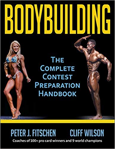 (eBook PDF)Bodybuilding THE COMPLETE CONTEST PREPARATION HANDBOOK by Peter J., Ph.D. Fitschen , Cliff Wilson