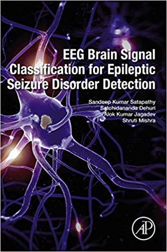 (eBook PDF)EEG Brain Signal Classification for Epileptic Seizure Disorder Detection by Sandeep Kumar Satapathy , Satchidananda Dehuri , Alok Kumar Jagadev , Shruti Mishra 