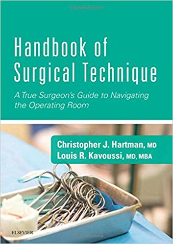 (eBook PDF)Handbook of Surgical Technique by Christopher J. Hartman , Louis R. Kavoussi MD MBA 