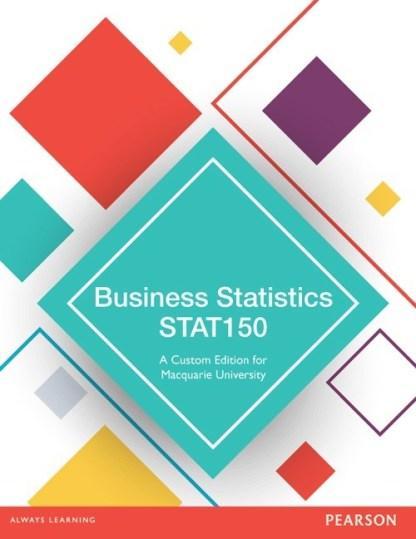 Business Statistics STAT150 A Custom Edition