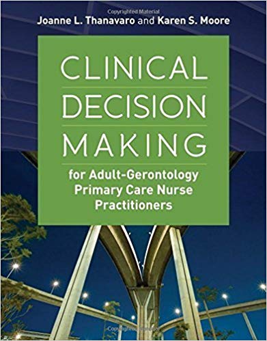 (eBook PDF)Clinical Decision Making For Adult-Gerontology Primary Care Nurse Practitioners by Joanne Thanavaro;Karen S. Moore 