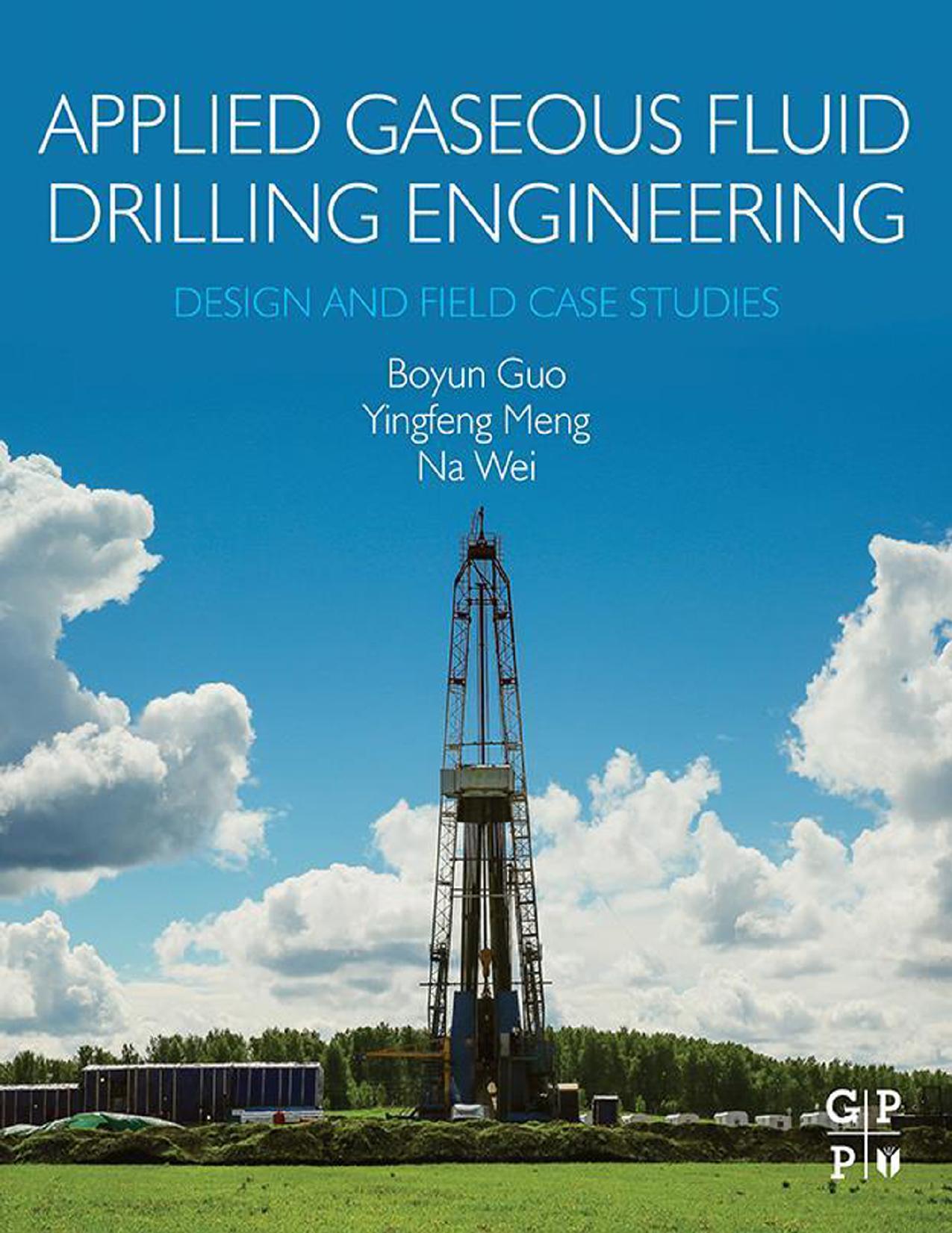 (eBook PDF)Applied Gaseous Fluid Drilling Engineering: Design and Field Case Studies by Boyun Guo,Yingfeng Meng,Na Wei