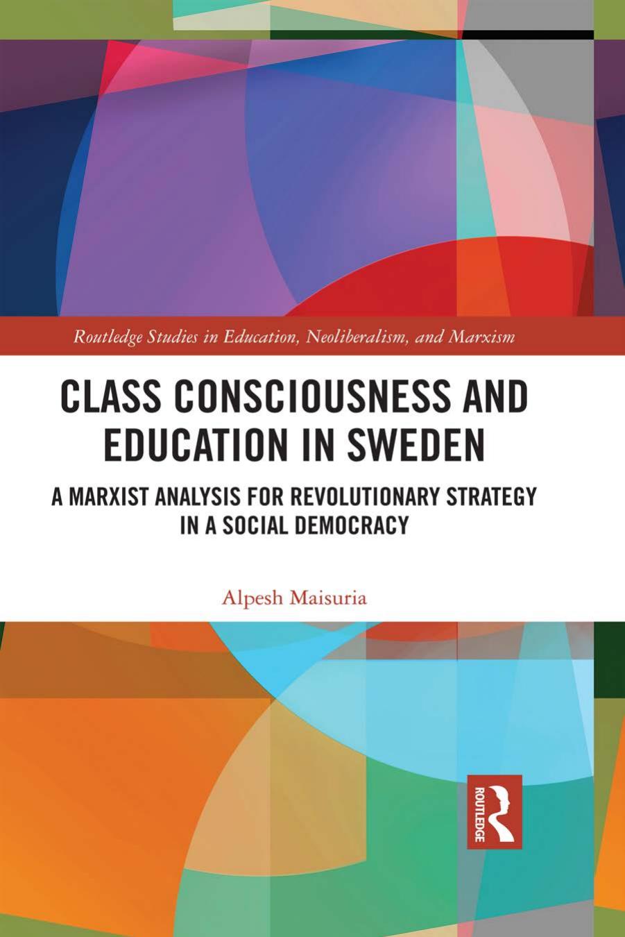 (eBook PDF)Class Consciousness and Education in Sweden by Alpesh Maisuria