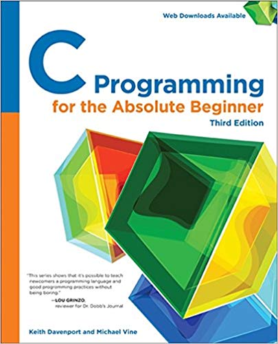 (eBook PDF)C Programming for the Absolute Beginner 3rd Edition by Keith Davenport , Michael Vine 