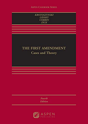 (eBook EPUB)The First Amendment Cases and Theory (Aspen Casebook) 4th Edition by Ronald J. Krotoszynski,Lyrissa C. Barnett Lidsky,Caroline M. Corbin,Timothy Zick