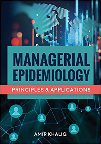 (eBook PDF)Managerial Epidemiology: Principles and Applications by Amir A. Khaliq 