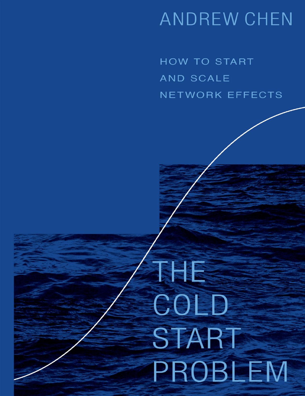 (eBook PDF)The Cold Start Problem: How to Start and Scale Network Effects by Andrew Chen