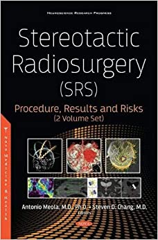 (eBook PDF)Stereotactic Radiosurgery (SRS) Procedure, Results and Risks 2 Volume Set by Antonio Meola , Steven D. Chang 