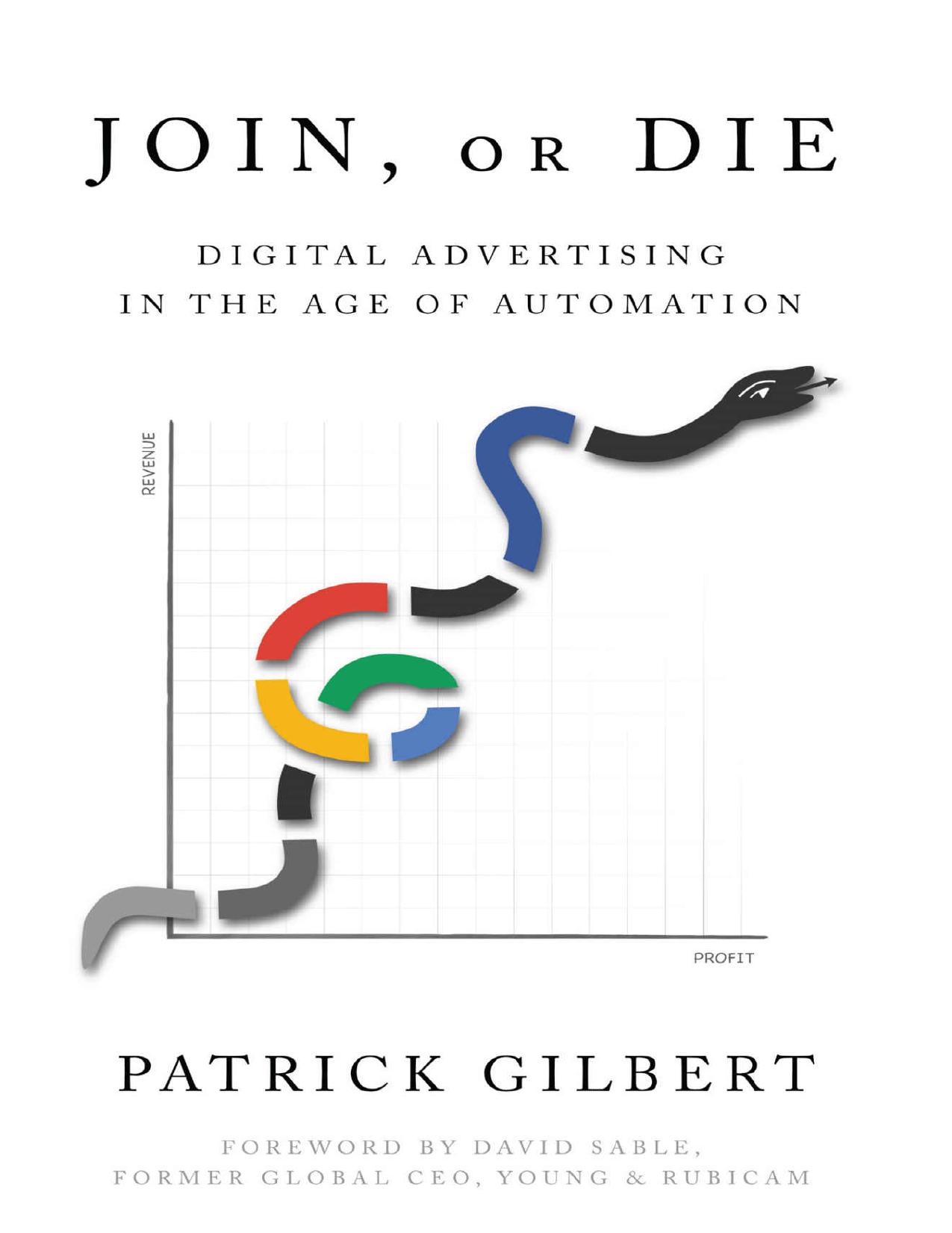 (eBook PDF)Join or Die: Digital Advertising in the Age of Automation by PATRICK GILBERT