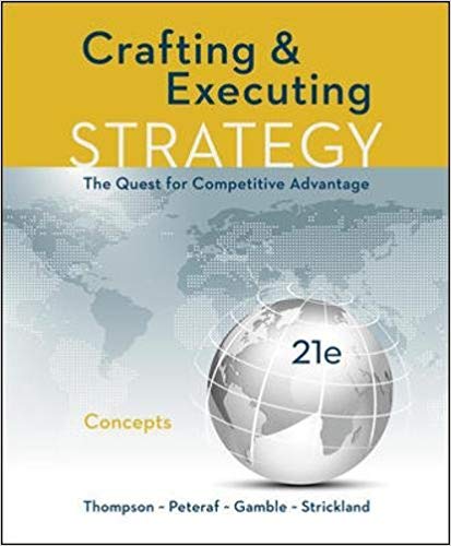 (eBook PDF)Crafting and Executing Strategy - The Quest for Competitive Advantage Concepts 21e by Arthur A. Thompson Jr , Margaret Peteraf Leon E. Williams Professor of Management , John E Gamble , A. J. Strickland III 