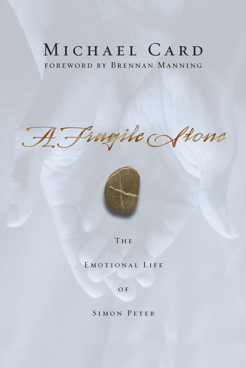 (eBook PDF)A Fragile Stone: The Emotional Life of Simon Peter by Michael Card,Brennan Manning