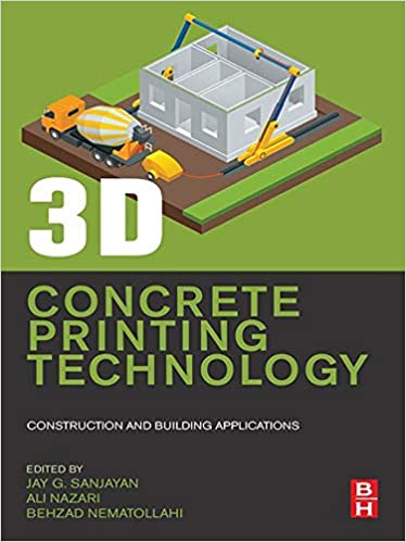 (eBook PDF)3D Concrete Printing Technology: Construction and Building Applications by  Jay G. Sanjayan , Ali Nazari 