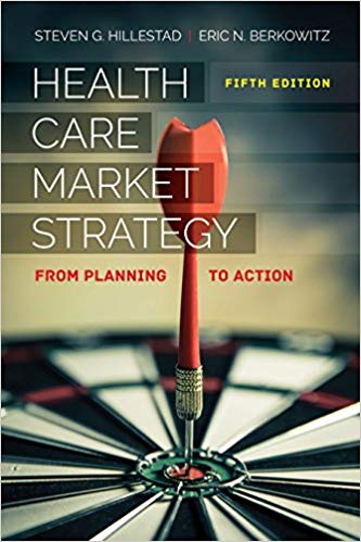 (eBook PDF)Health Care Market Strategy 5th Edition by Steven G. Hillestad , Eric N. Berkowitz 