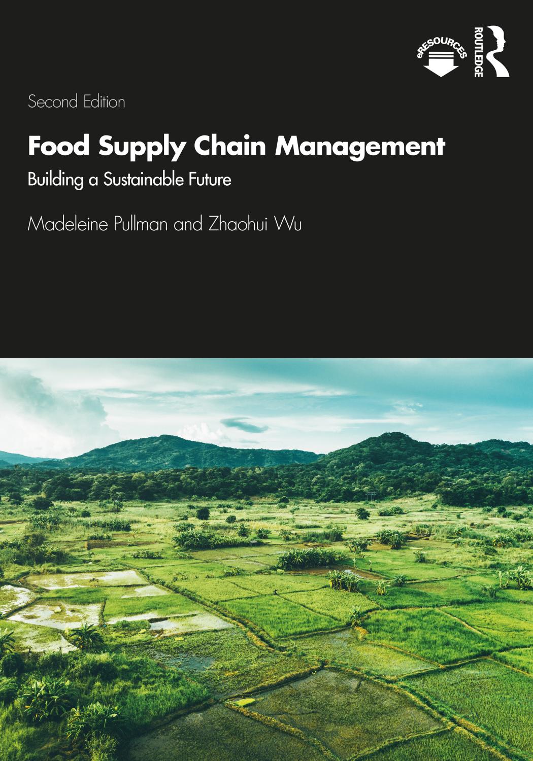 (eBook PDF)Food Supply Chain Management: Building a Sustainable Future 2nd Edition by Zhaohui Wu,Madeleine Pullman