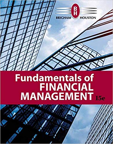 (Test Bank)Fundamentals of Financial Management, 15th Edition  by Eugene F. Brigham , Joel F. Houston 