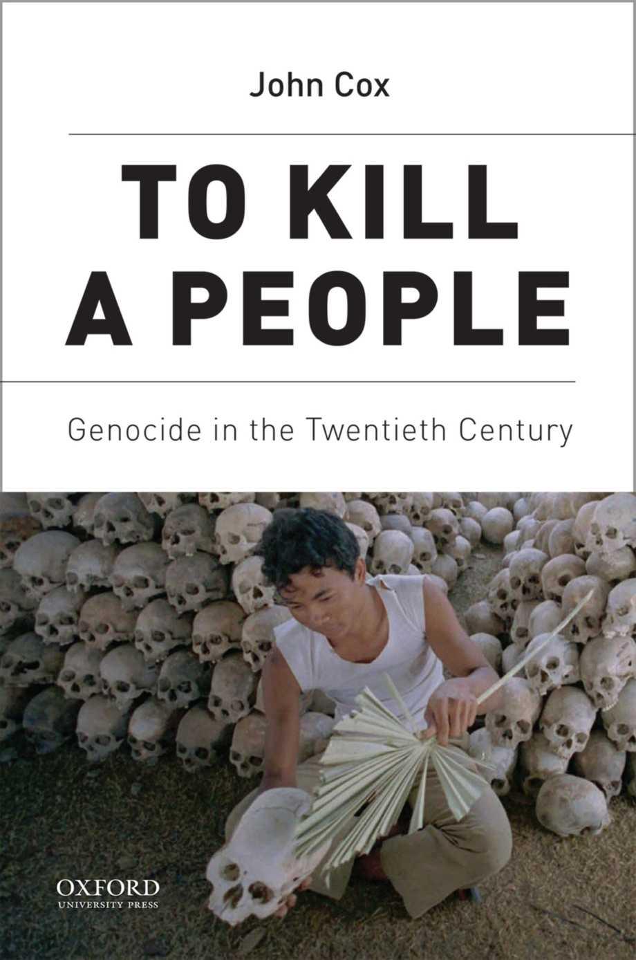 (eBook PDF)To Kill A People: Genocide in the Twentieth Century by John Cox